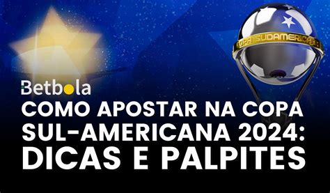 palpites sul americana|Melhores dicas de apostas na Copa Sul Americana.
